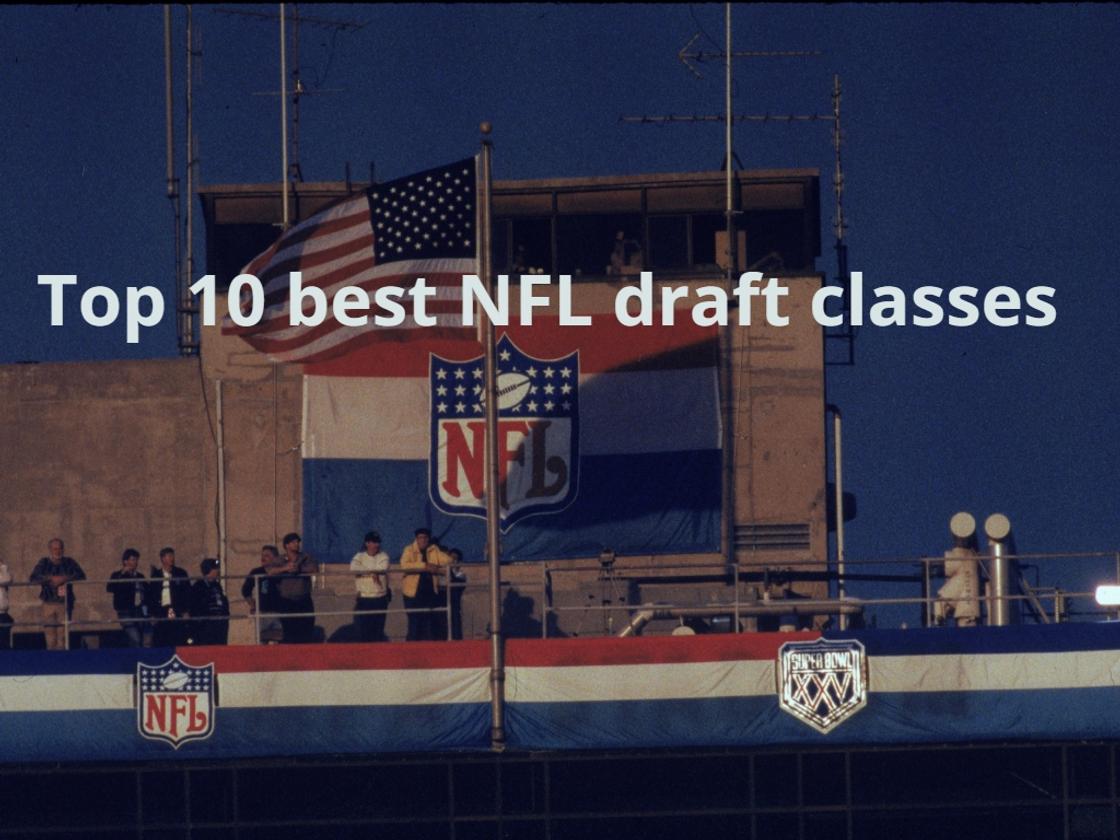 best nfl draft class