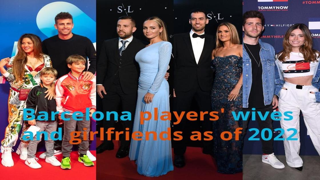 Barcelona players' wives and girlfriends as of 2023 with photos