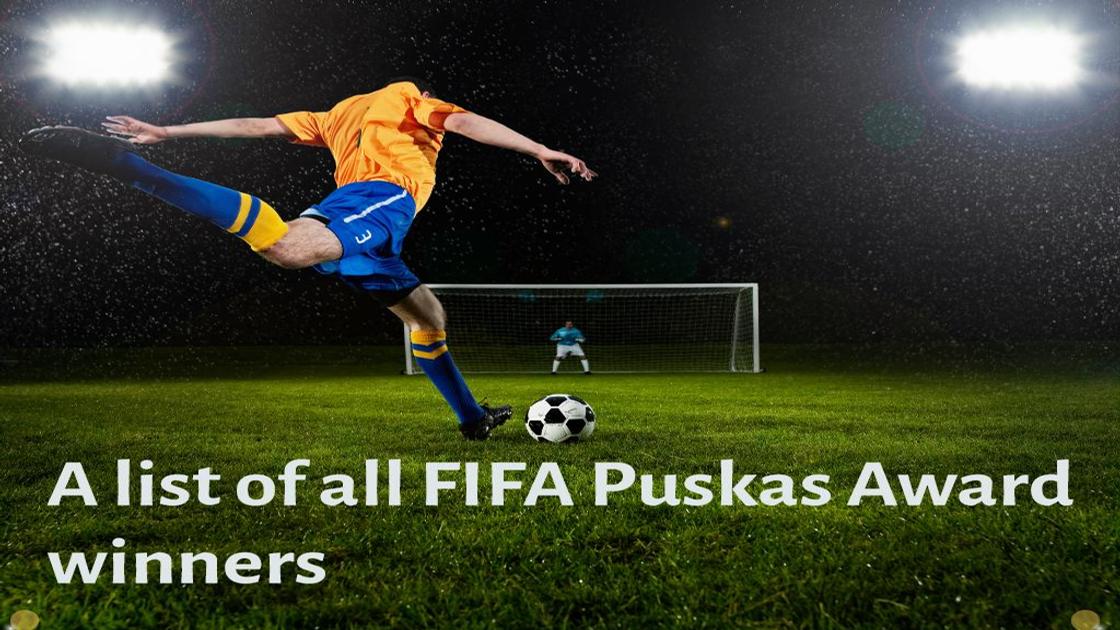 FIFA Puskas Award: a list of all the past winners till now