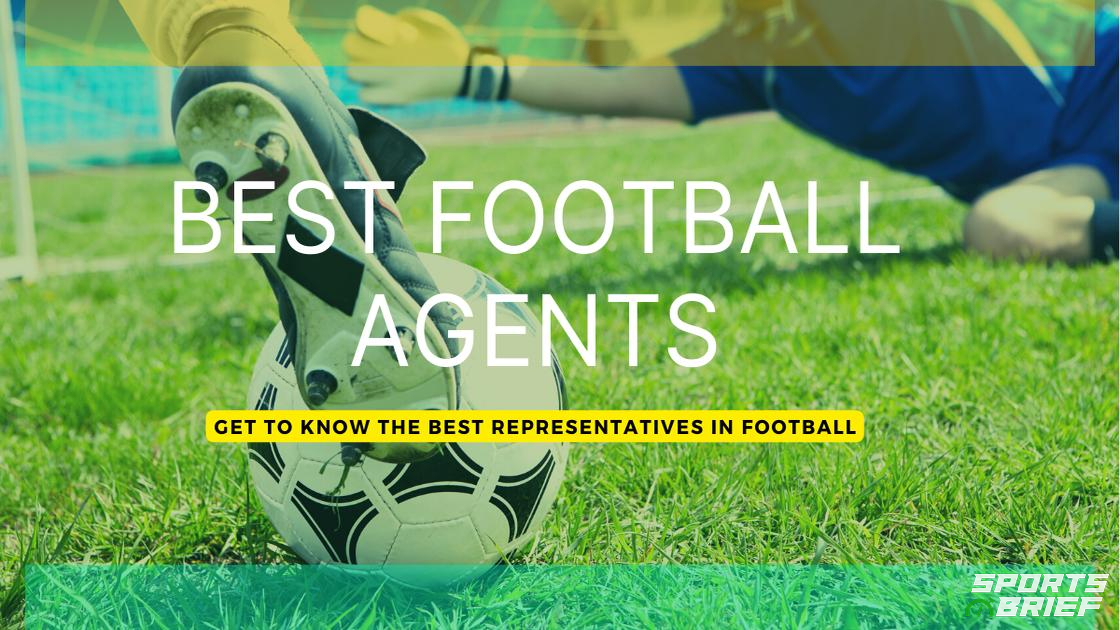The 10 best agents in football ranked: Find out who the best is