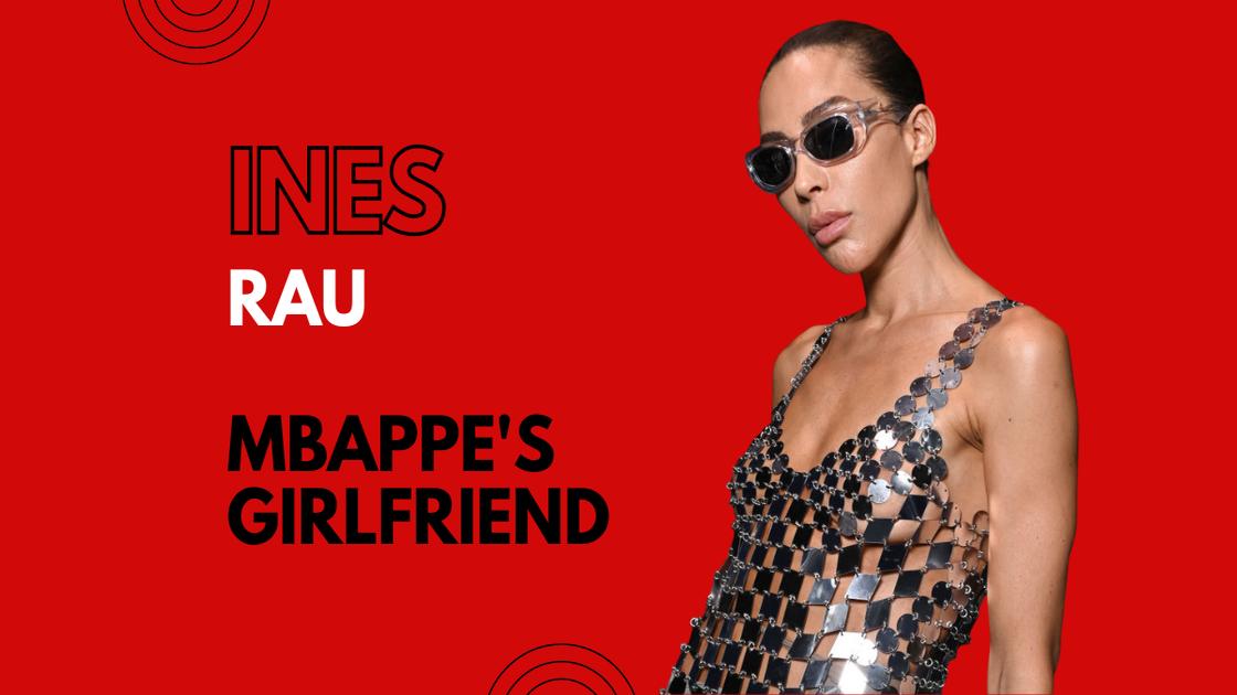 Who is Ines Rau: Get to know Kylian Mbappe’s new girlfriend