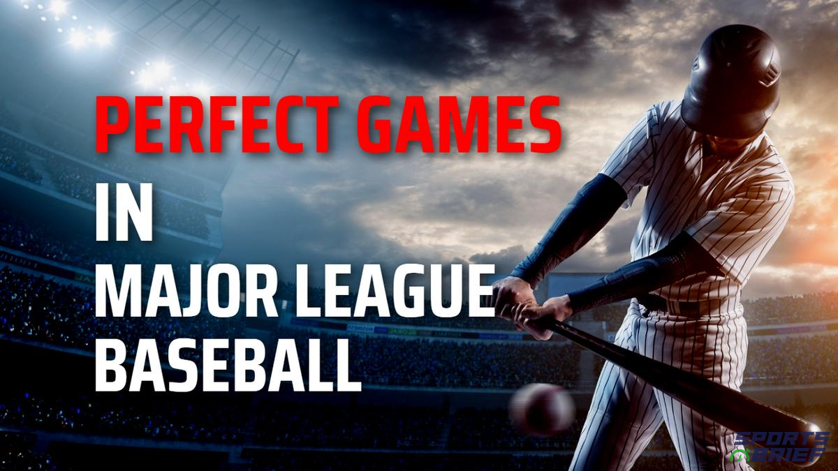 Full list of perfect games How many have there been in MLB history  The  US Sun