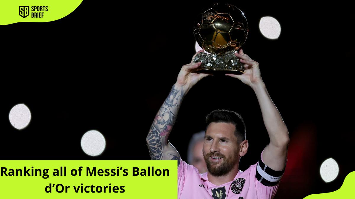 Messi Ballon d'Or wins Ranking all of Messi’s Ballon d’Or victories