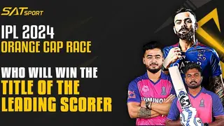 IPL 2024 Orange Cap Race: Who Will Win the Title of the Leading Scorer