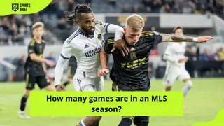How many games are in an MLS season and how long is one MLS season?