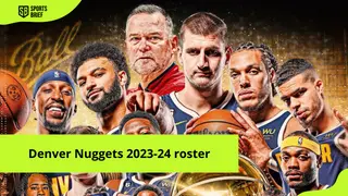 Denver Nuggets 2023-24 roster, statistics, injury report, mascot, and more