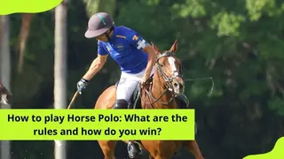 How to play Horse Polo: What are the rules and how do you win?