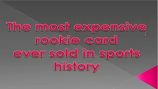 The most expensive rookie card ever sold in sports history