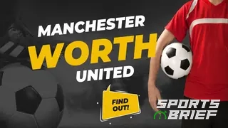 How much is Manchester United worth? Is it the most valuable club in the world?