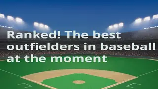 Who are the top 20 best outfielders in baseball at the moment
