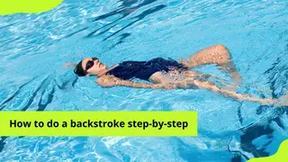 How to do a backstroke: A detailed guide on how to perfect this swimming technique