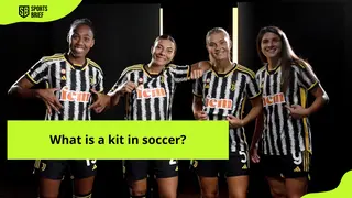 What is a kit in soccer? What is it, and what is the need for it?