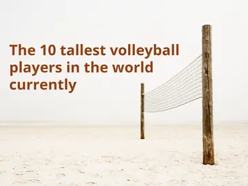 Top 10 tallest volleyball players in the world