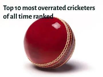 Which famous cricket players are overrated?