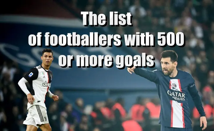 list of footballers with 500 or more goals