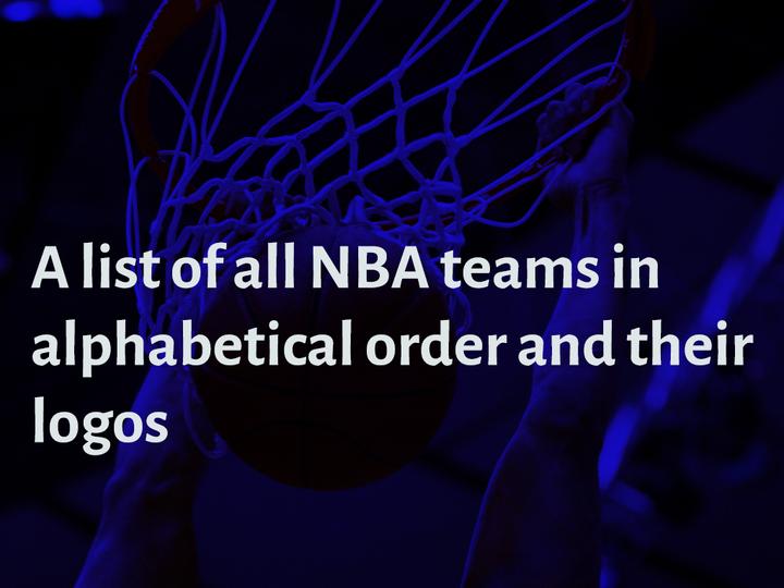 A List Of All Nba Teams In Alphabetical Order And Their Logos